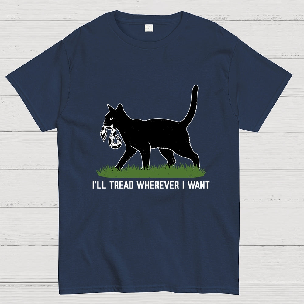 I'll tread wherever i want  T-Shirt