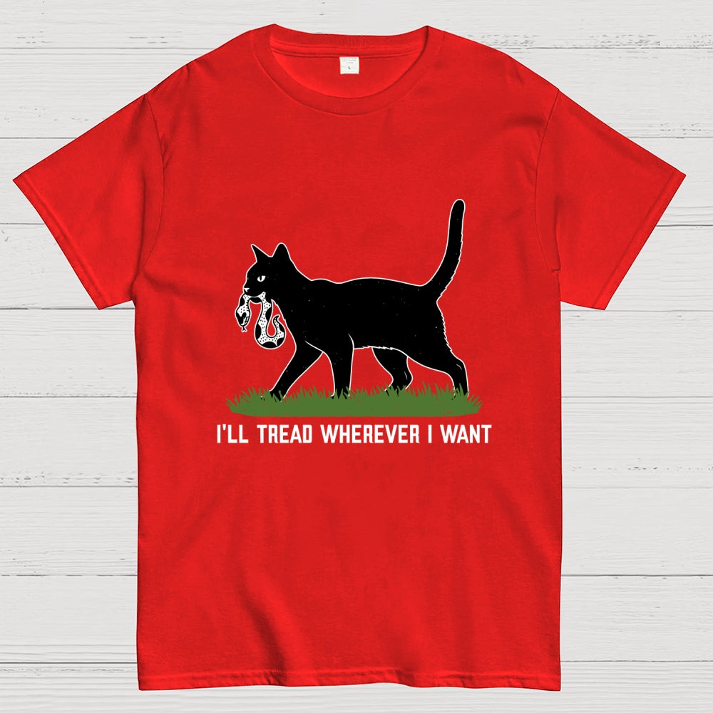 I'll tread wherever i want  T-Shirt