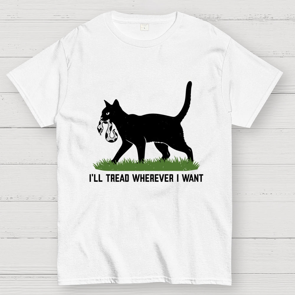 I'll tread wherever i want  T-Shirt