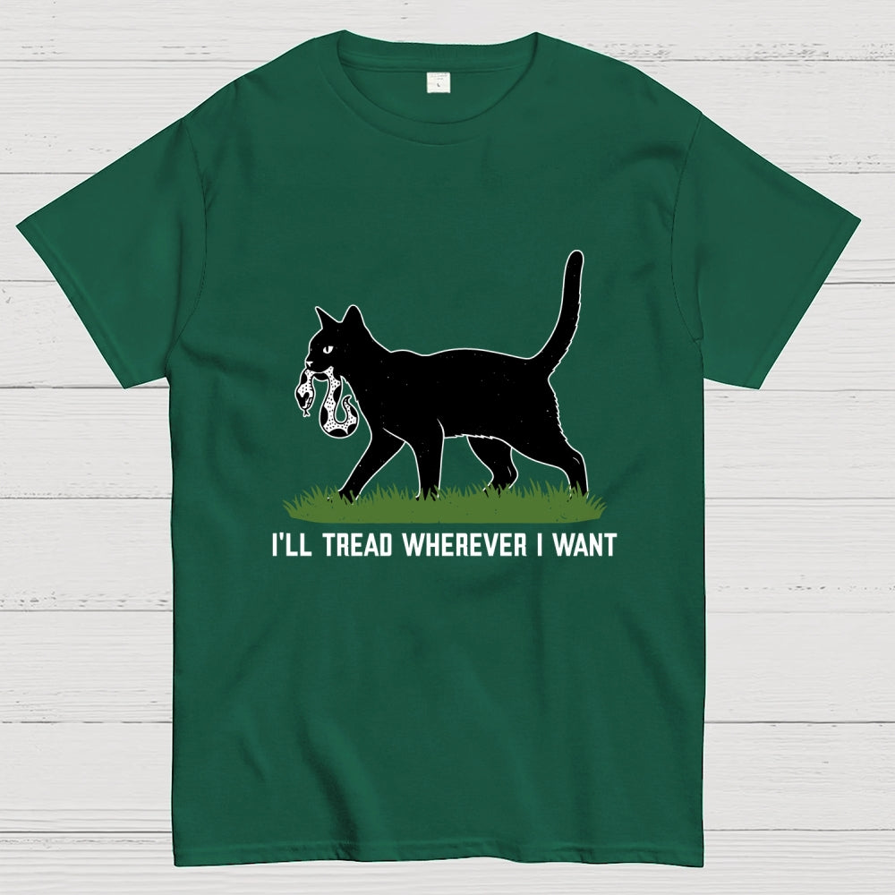 I'll tread wherever i want  T-Shirt