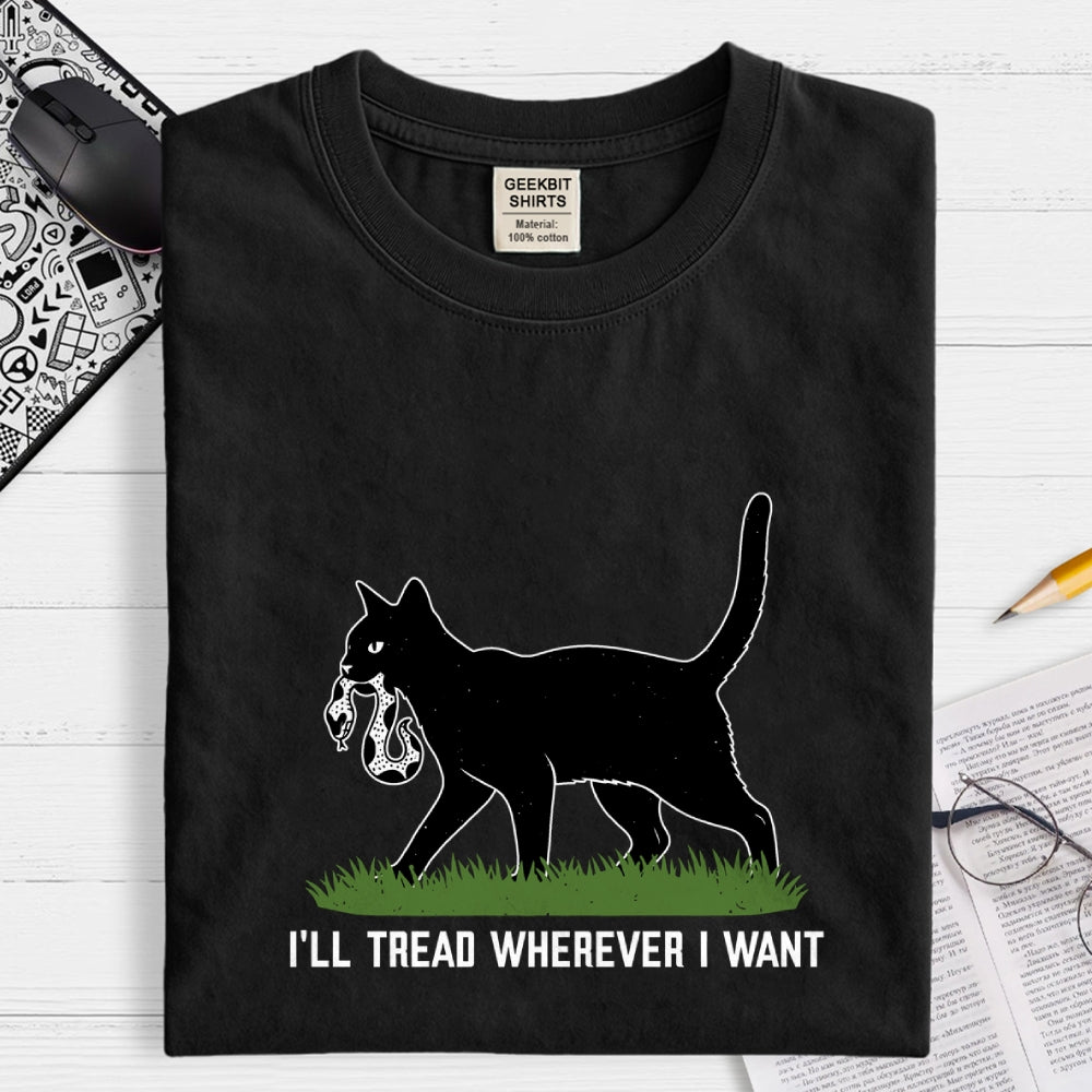 I'll tread wherever i want  T-Shirt