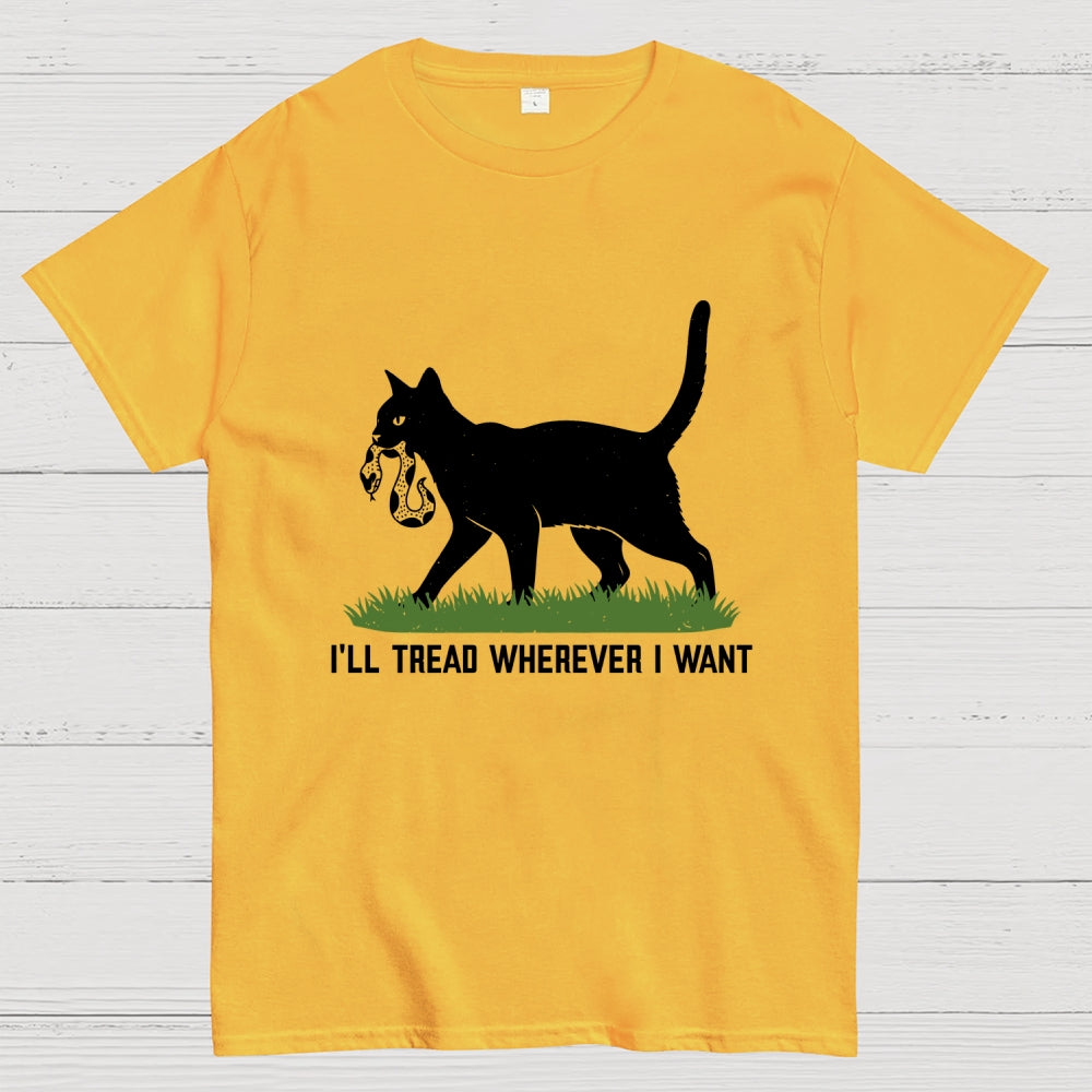 I'll tread wherever i want  T-Shirt