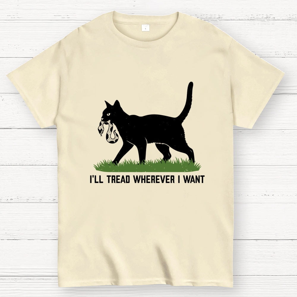 I'll tread wherever i want  T-Shirt