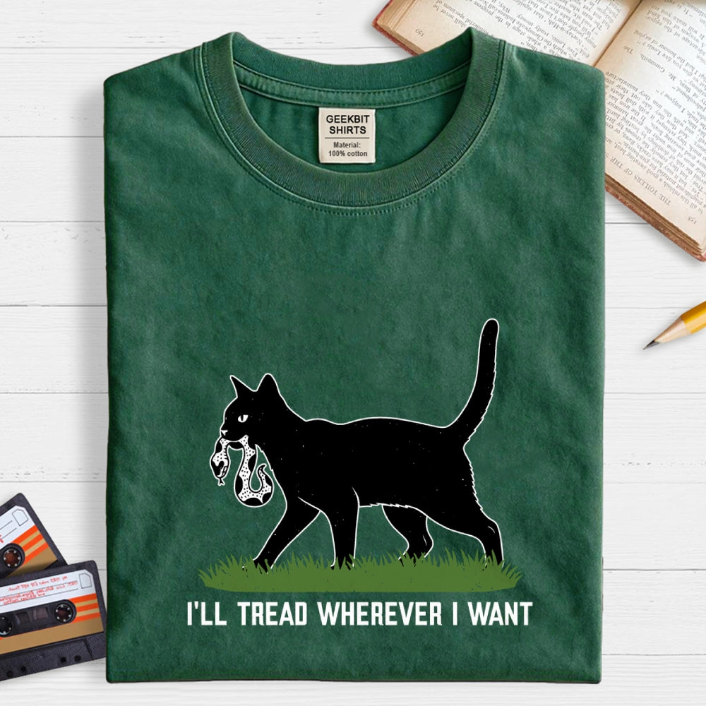 I'll tread wherever i want  T-Shirt