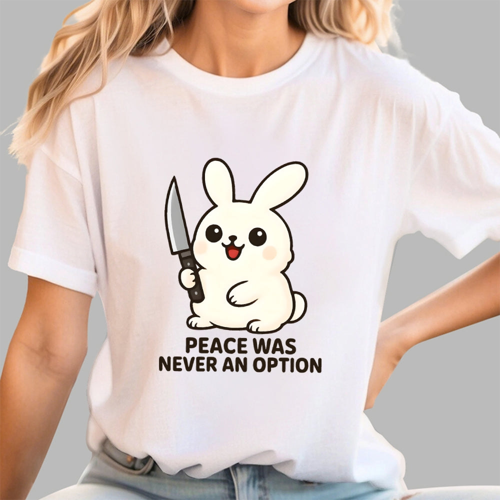 Peace was never an option  T-Shirt