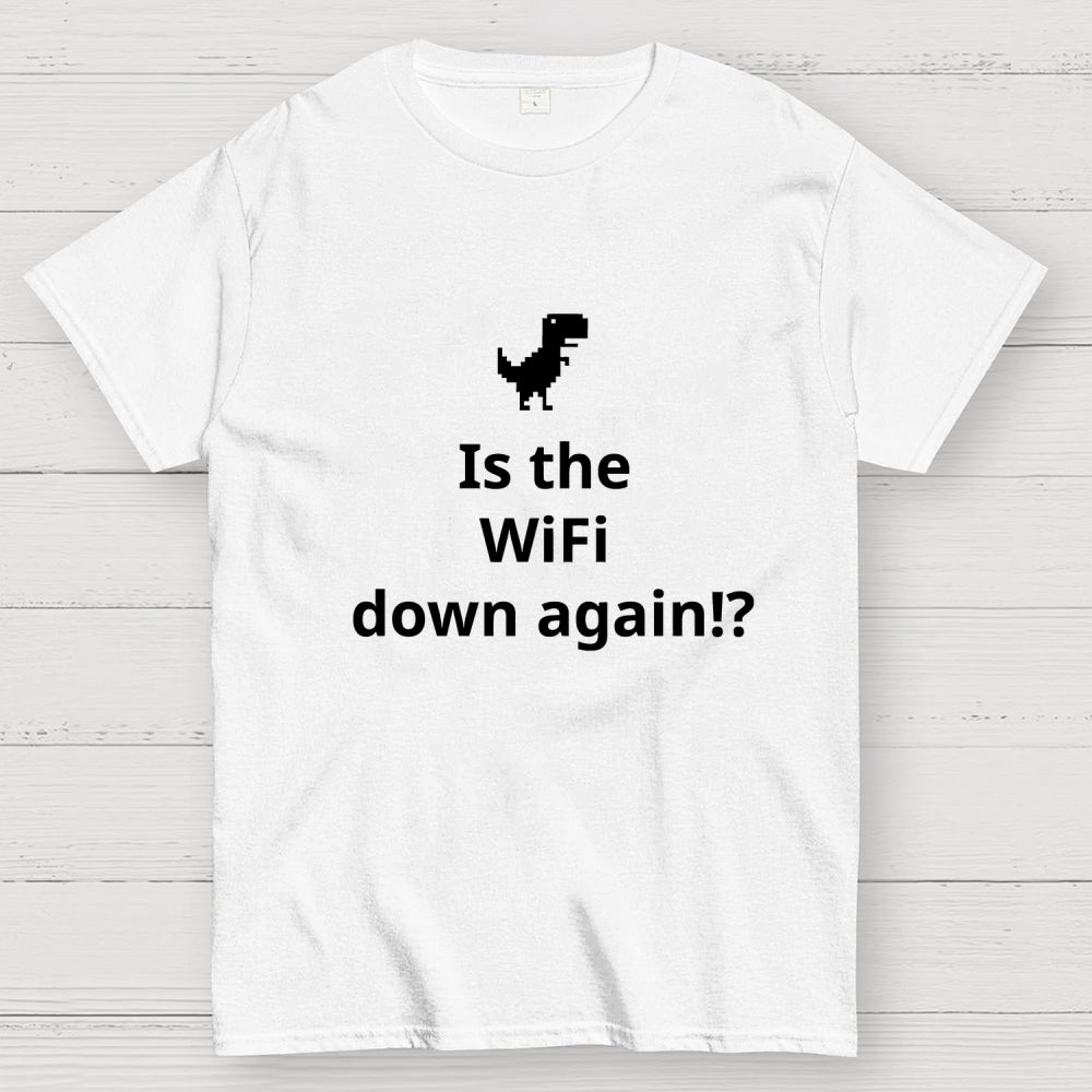 Is the WiFi down again！？ T-Shirt