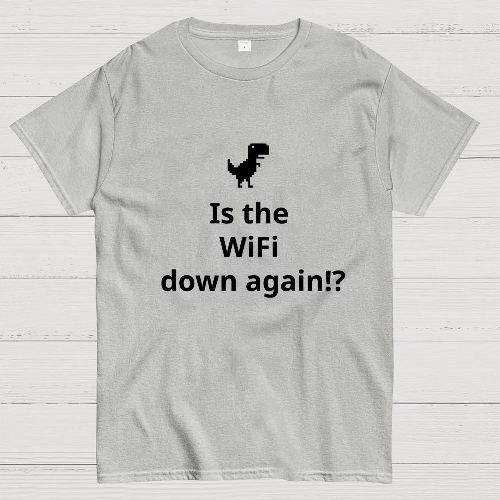 Is the WiFi down again！？ T-Shirt