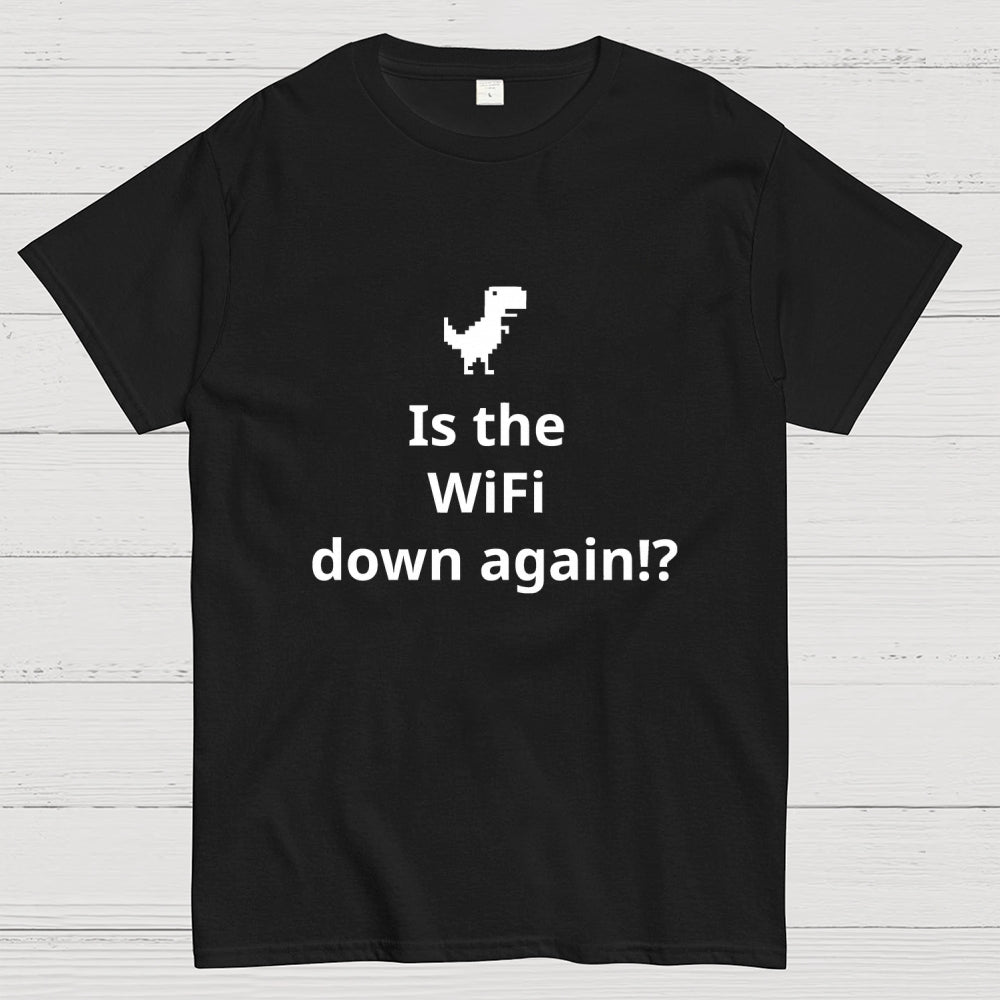 Is the WiFi down again！？ T-Shirt