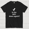 Is the WiFi down again！？ T-Shirt