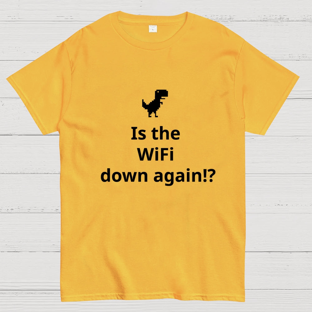 Is the WiFi down again！？ T-Shirt