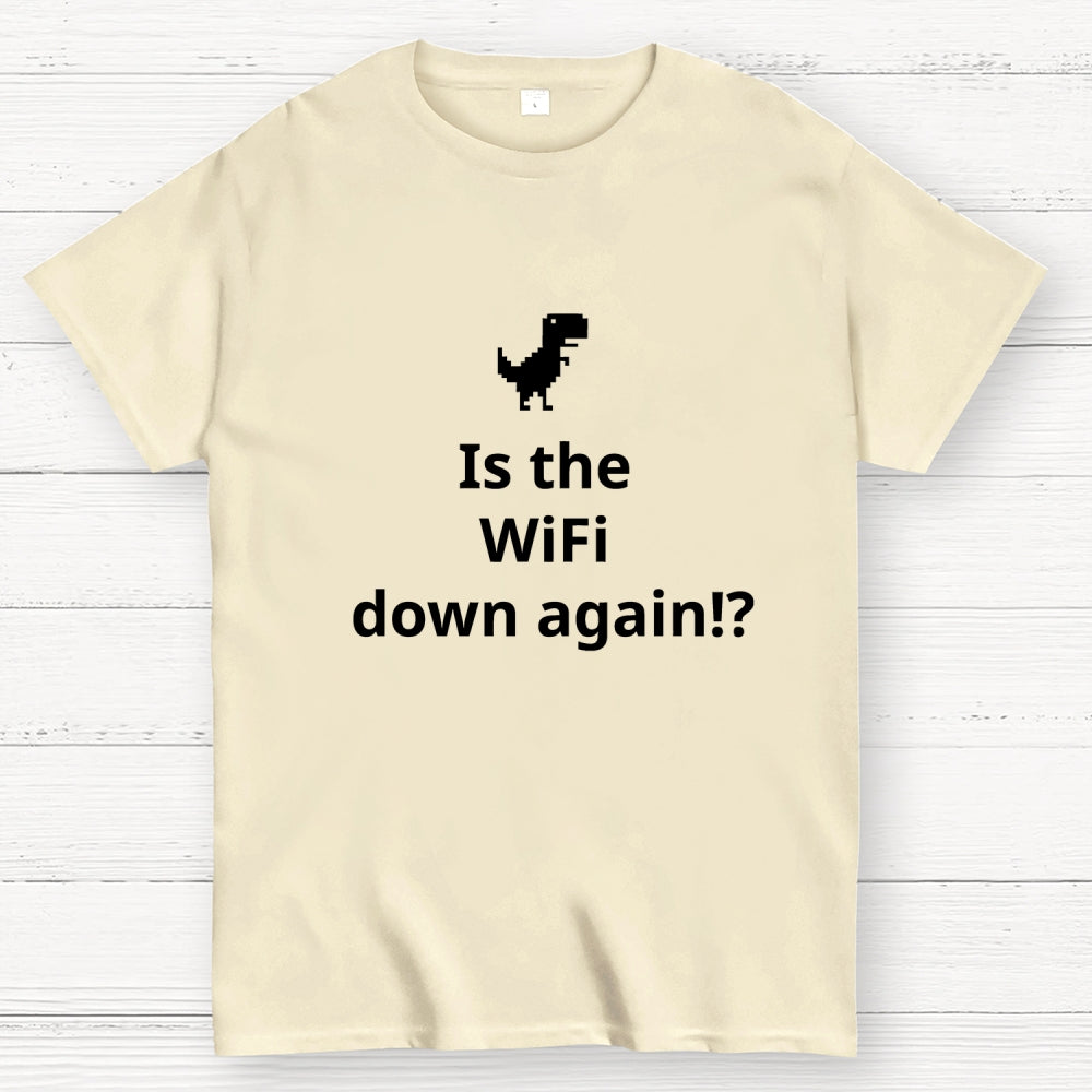 Is the WiFi down again！？ T-Shirt