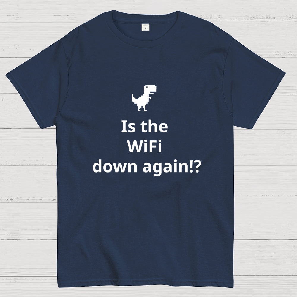 Is the WiFi down again！？ T-Shirt