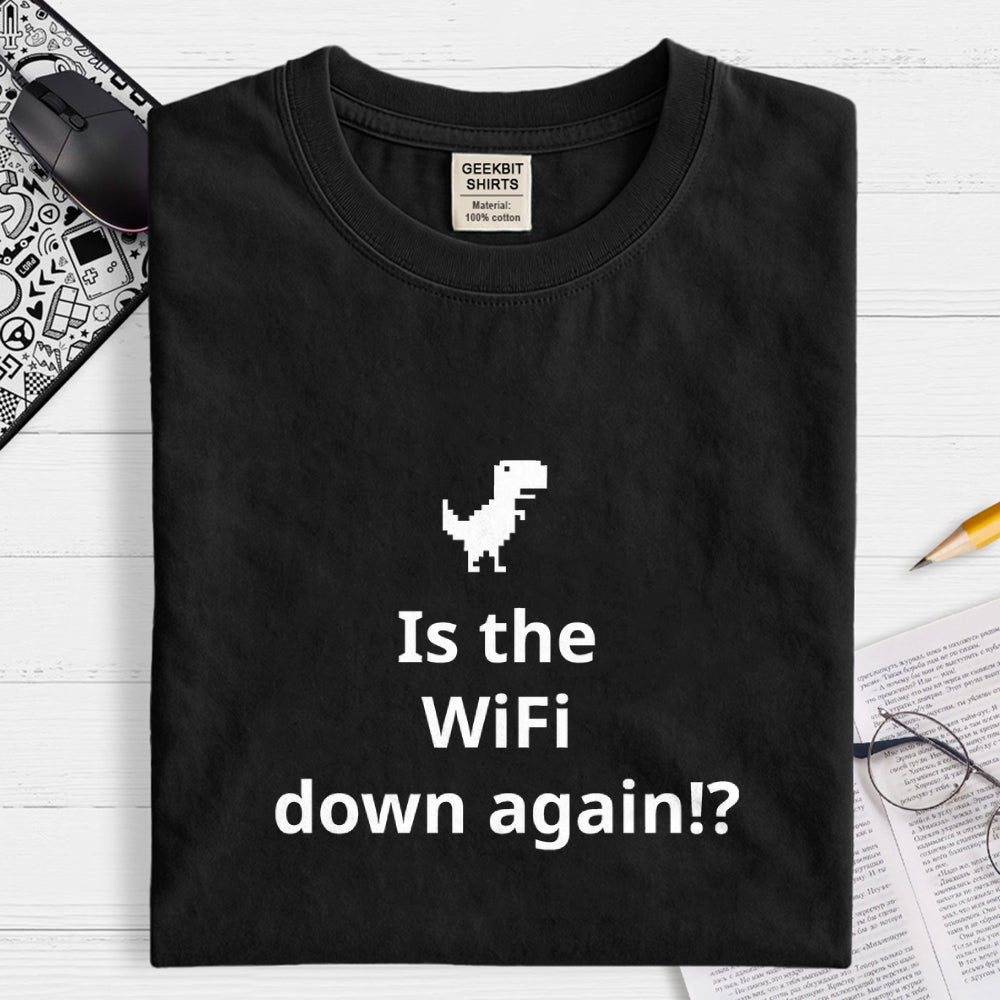 Is the WiFi down again！？ T-Shirt