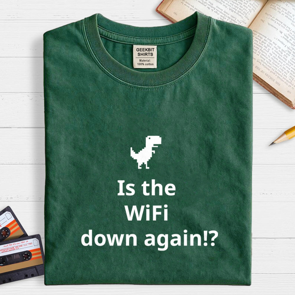 Is the WiFi down again！？ T-Shirt