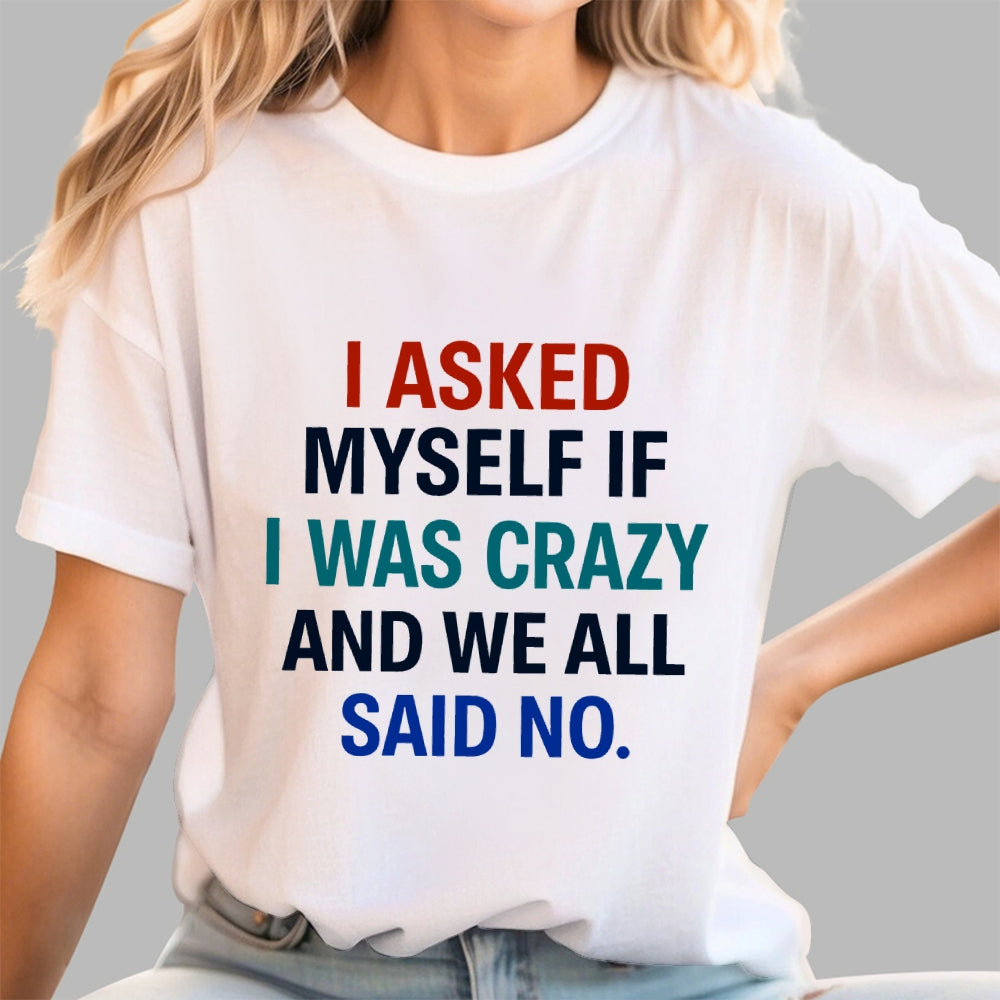 I Asked My Self  T-Shirt
