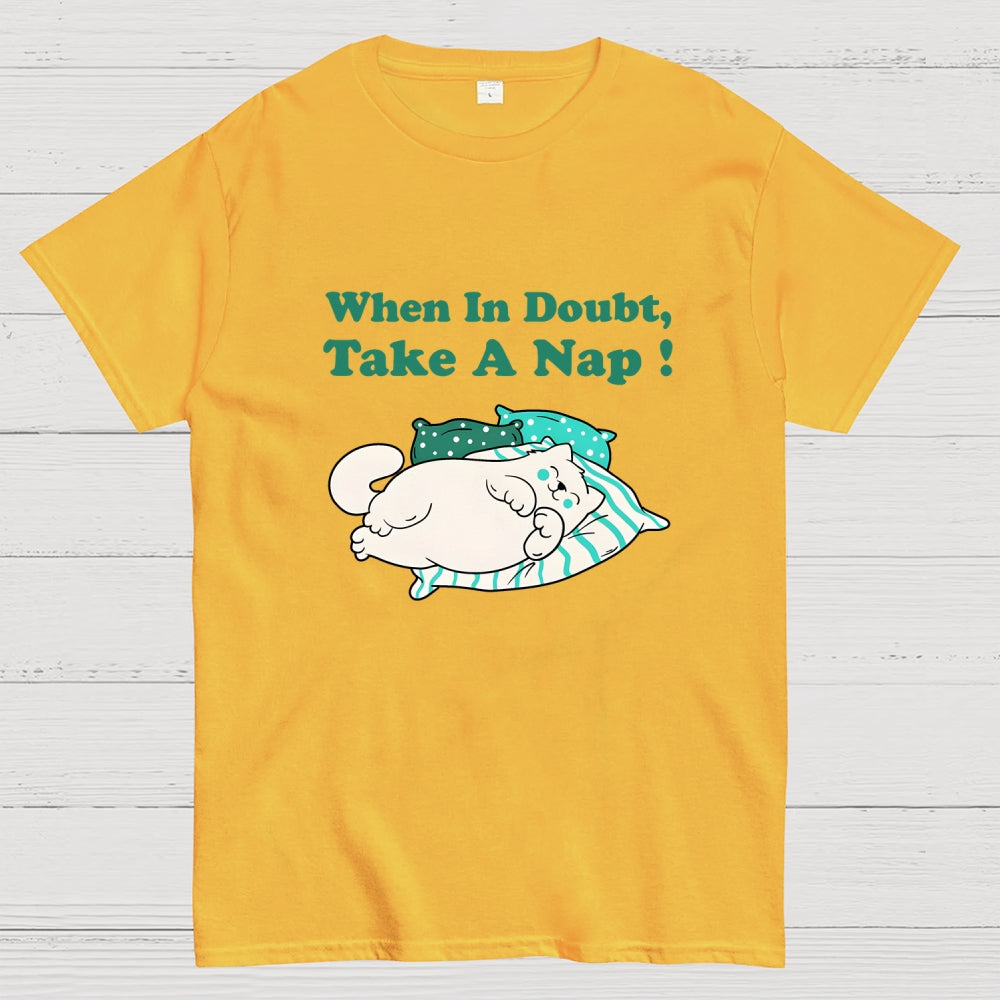When In Doubt, Take A Nap !  T-Shirt