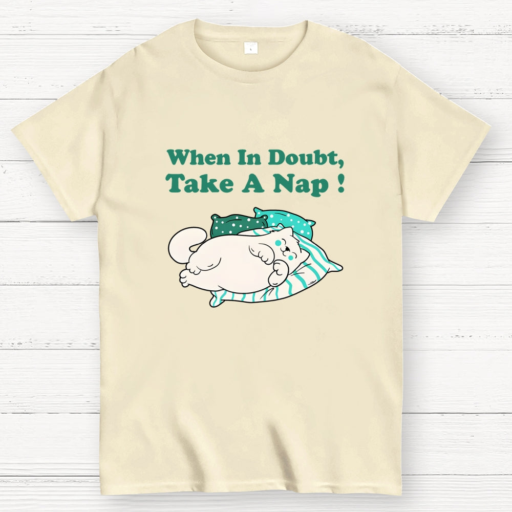 When In Doubt, Take A Nap !  T-Shirt