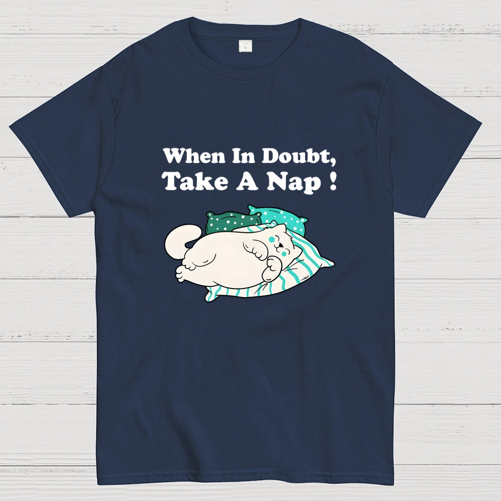 When In Doubt, Take A Nap !  T-Shirt