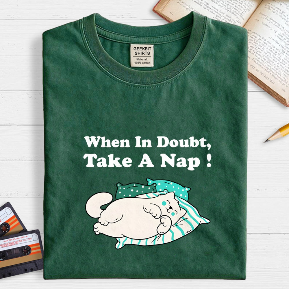 When In Doubt, Take A Nap !  T-Shirt