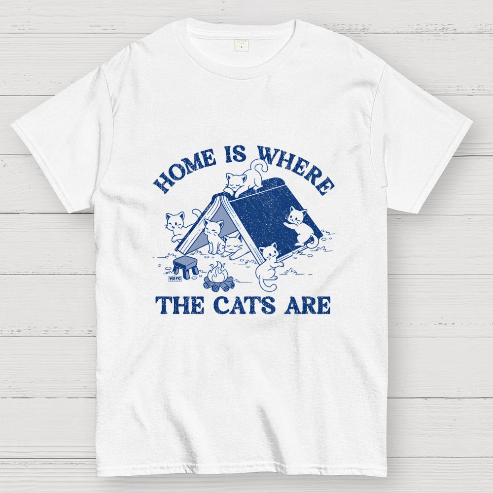 Home Is Where The Cats Are  T-Shirt