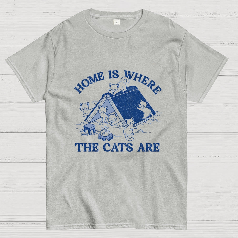 Home Is Where The Cats Are  T-Shirt