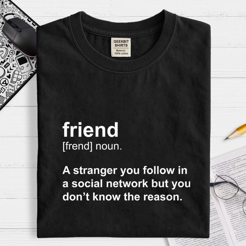 Friend Definition  T-Shirt
