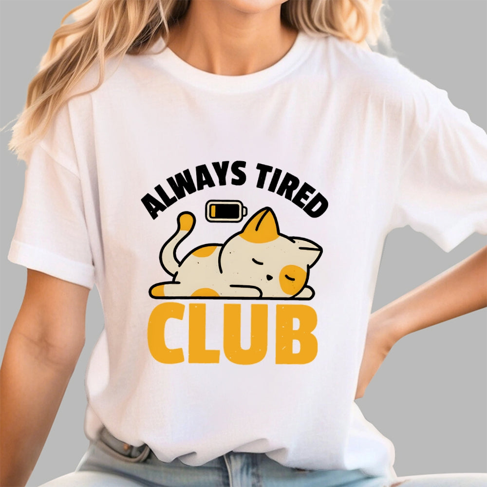Always Tired Club  T-Shirt