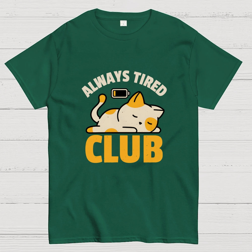 Always Tired Club  T-Shirt