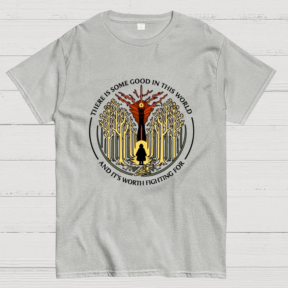 There Is Some Good In This World  T-Shirt