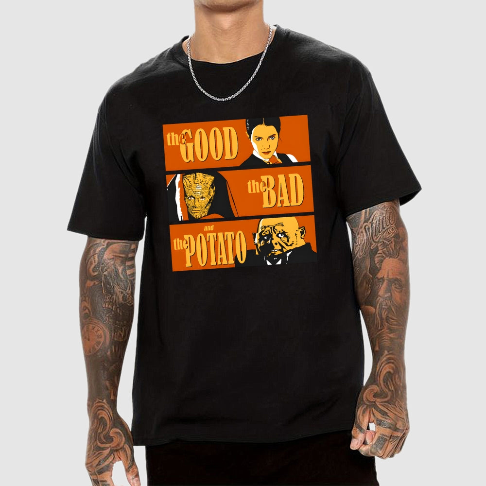 the GOOD the BAD and the POTATO  T-Shirt