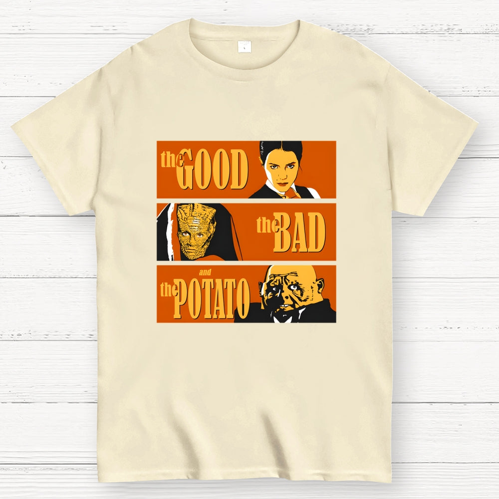 the GOOD the BAD and the POTATO  T-Shirt