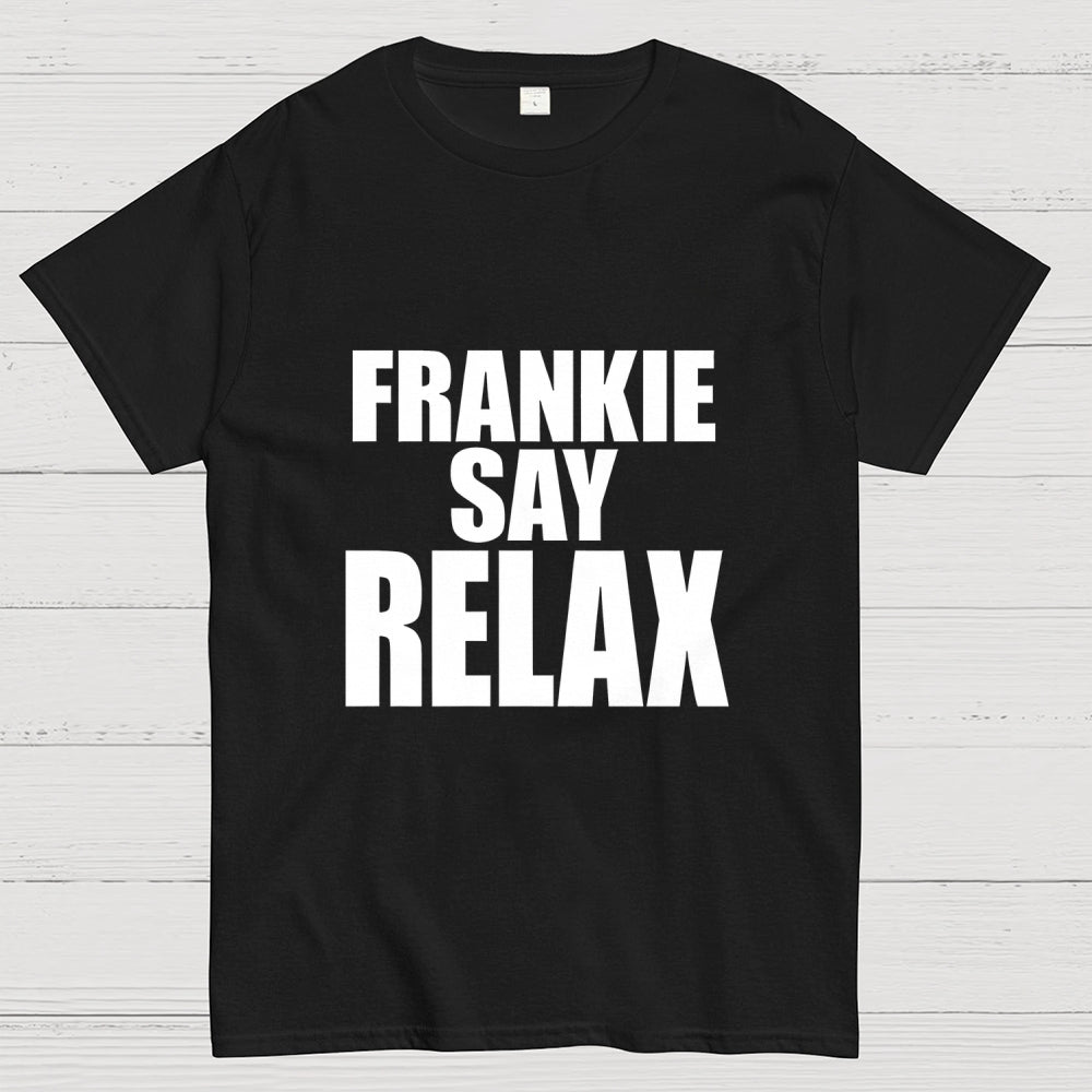 Relax Frankie   T-Shirt