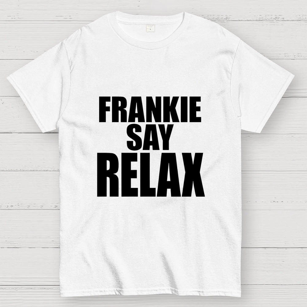 Relax Frankie   T-Shirt