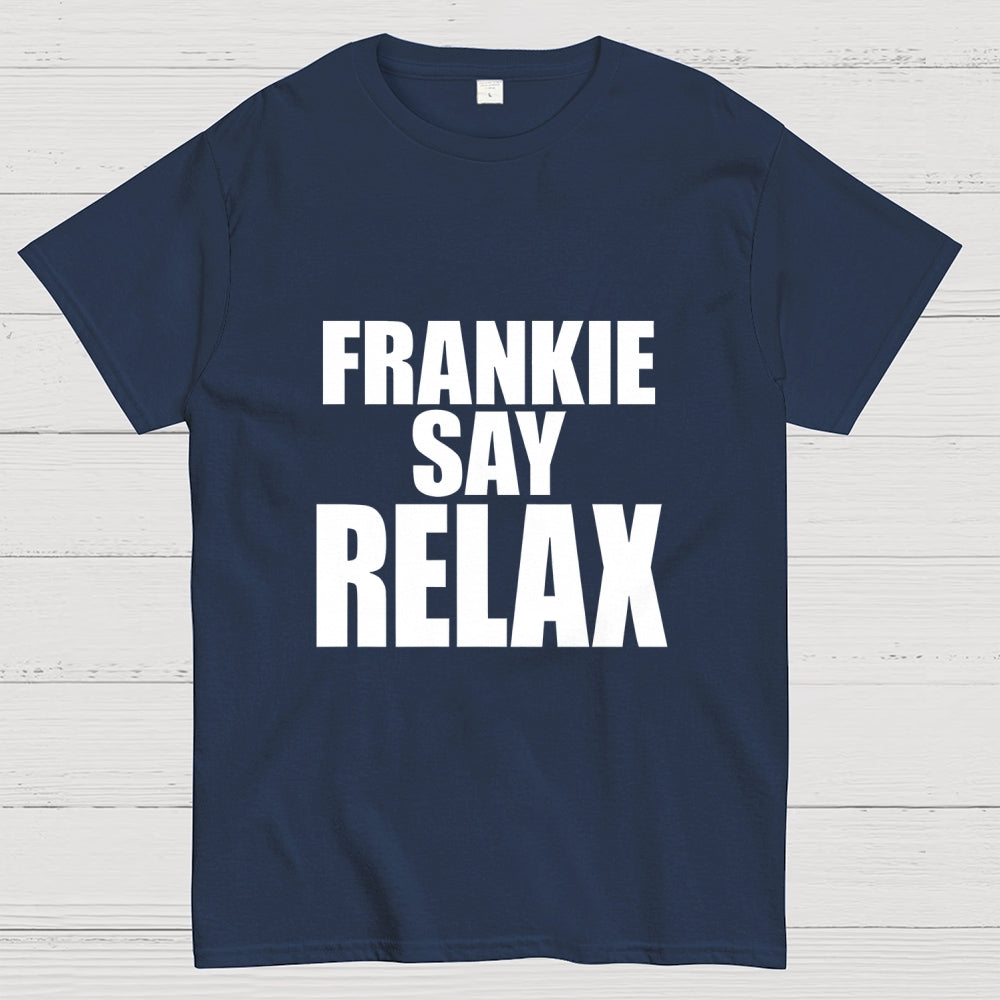 Relax Frankie   T-Shirt