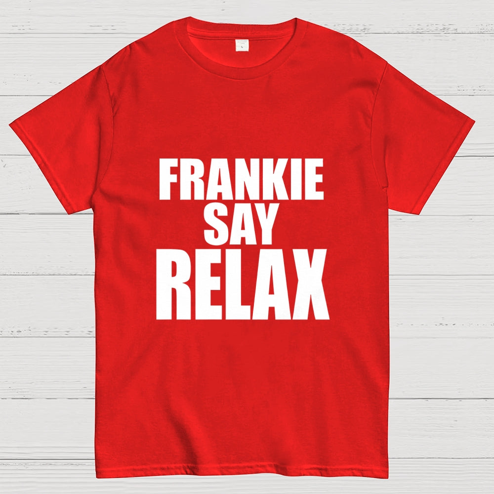 Relax Frankie   T-Shirt
