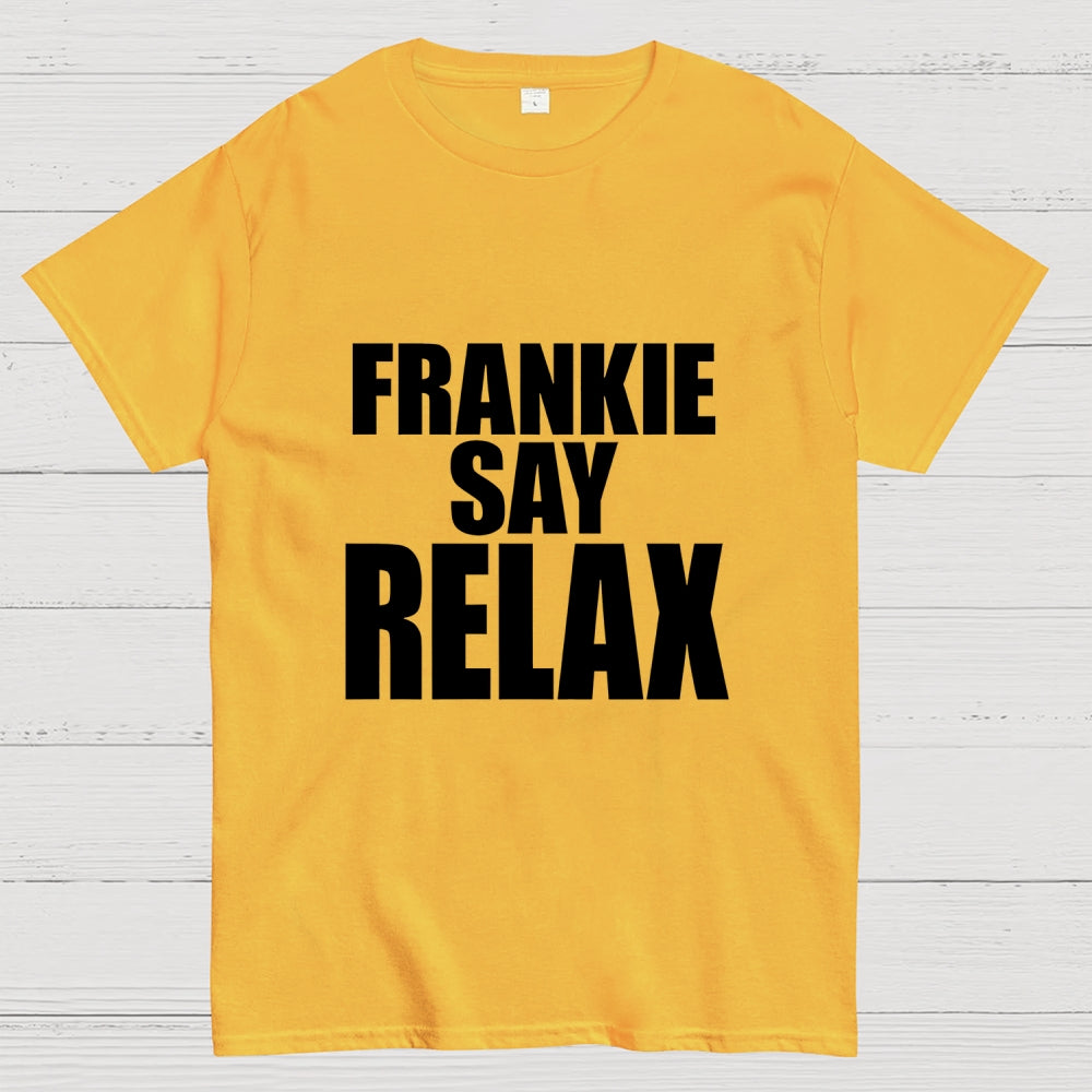 Relax Frankie   T-Shirt