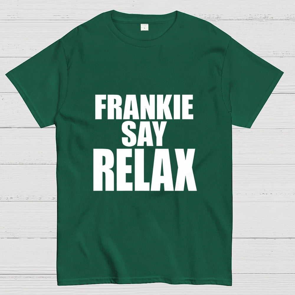 Relax Frankie   T-Shirt