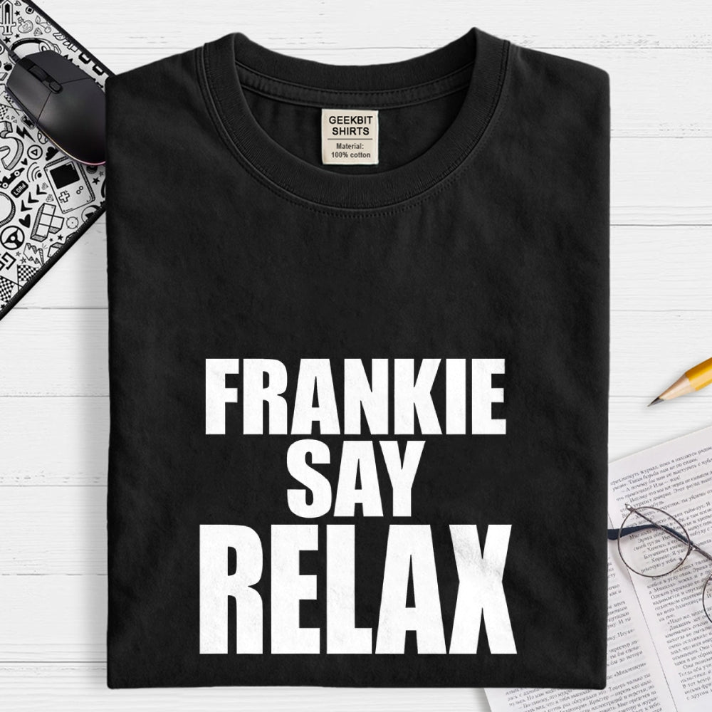 Relax Frankie   T-Shirt
