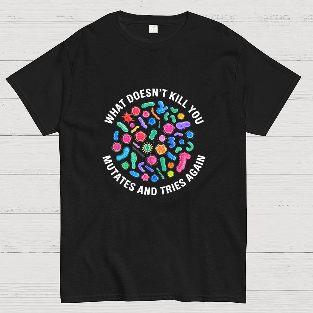 Mutates And Tries Again  T-Shirt