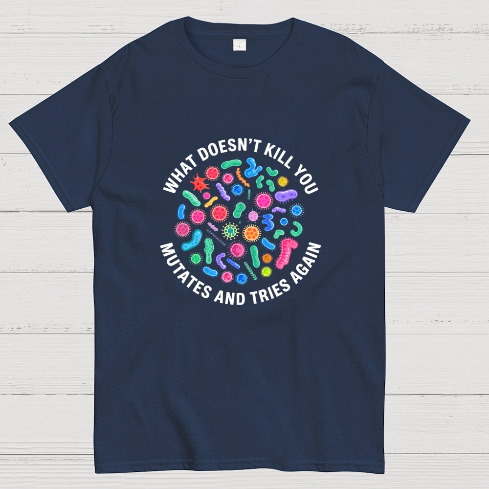 Mutates And Tries Again  T-Shirt