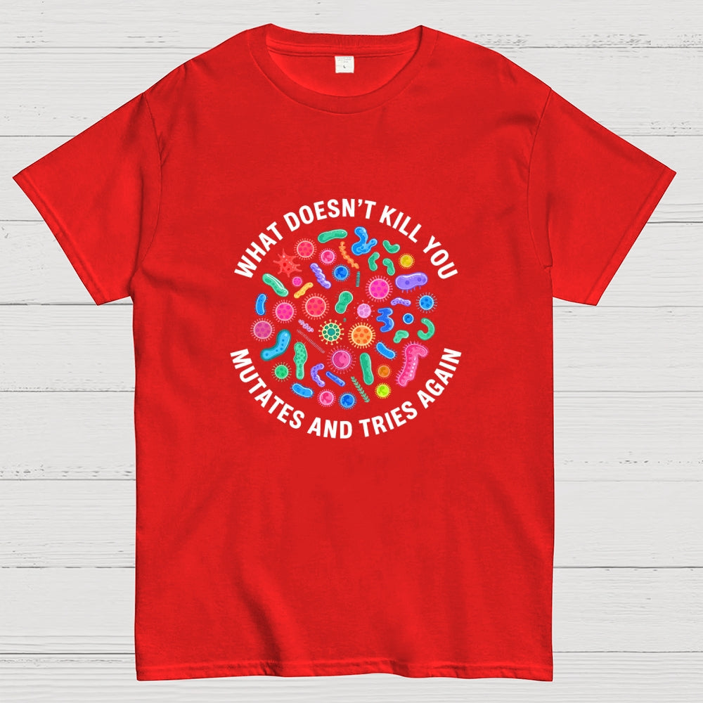 Mutates And Tries Again  T-Shirt