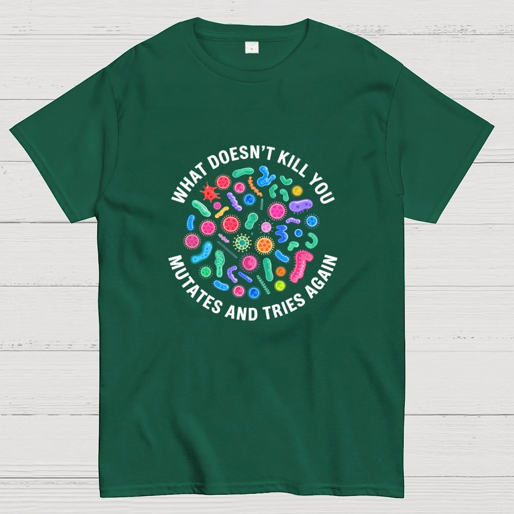 Mutates And Tries Again  T-Shirt