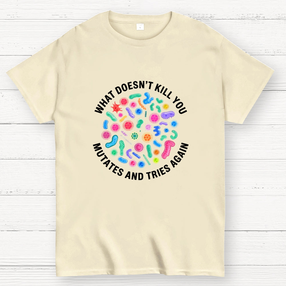 Mutates And Tries Again  T-Shirt