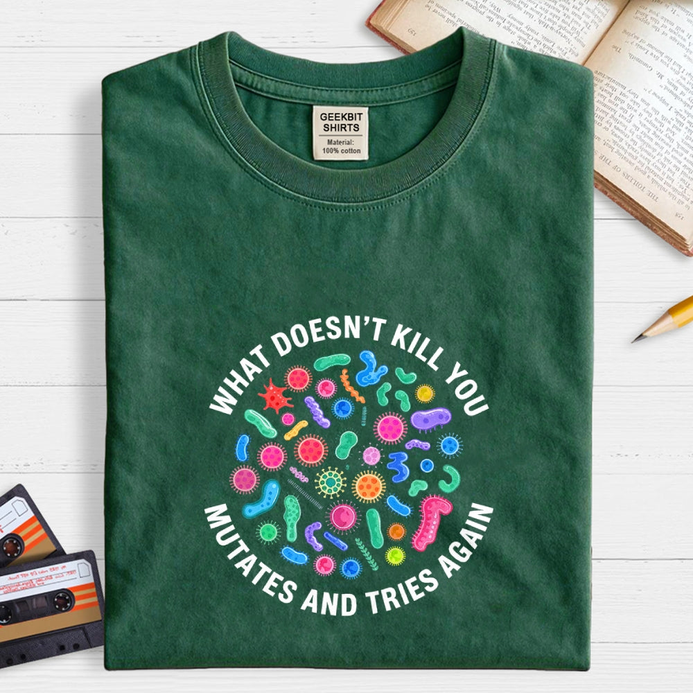 Mutates And Tries Again  T-Shirt