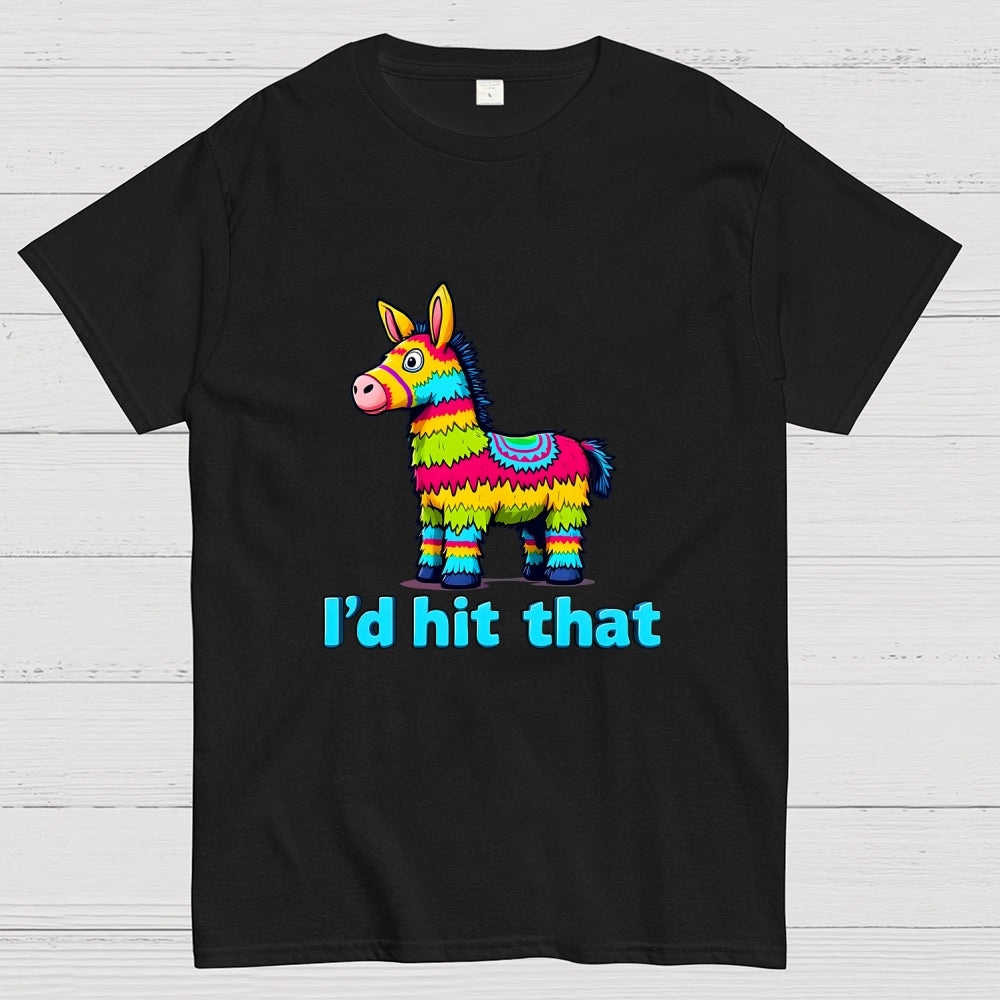 I’d Hit That Piñata Humor  T-Shirt