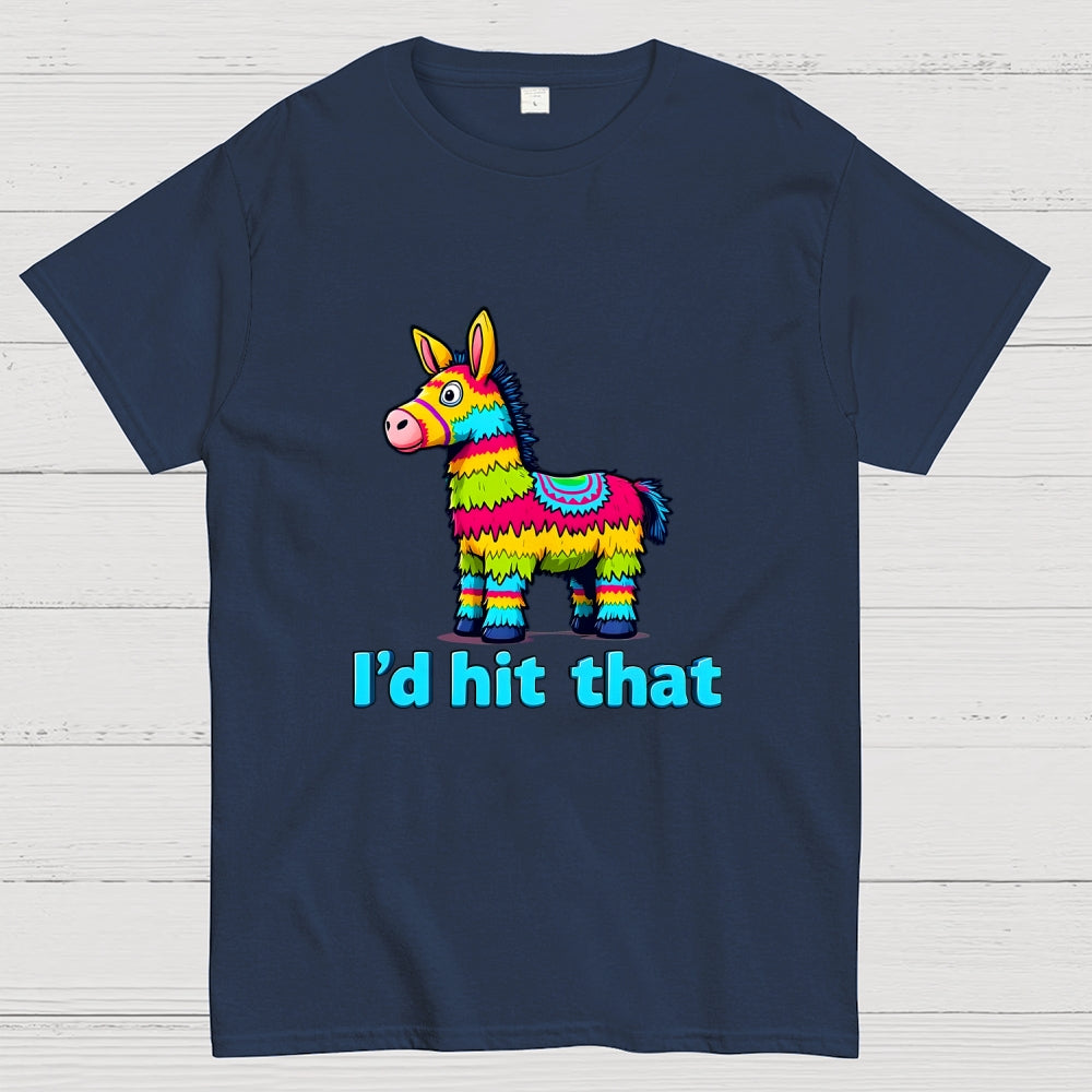 I’d Hit That Piñata Humor  T-Shirt