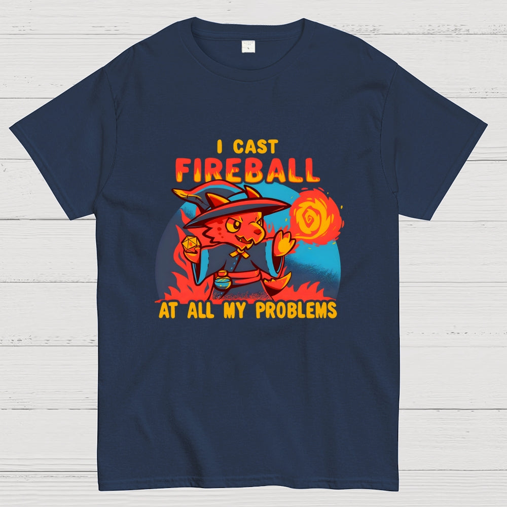 I Cast Fireball At All My Problems  T-Shirt