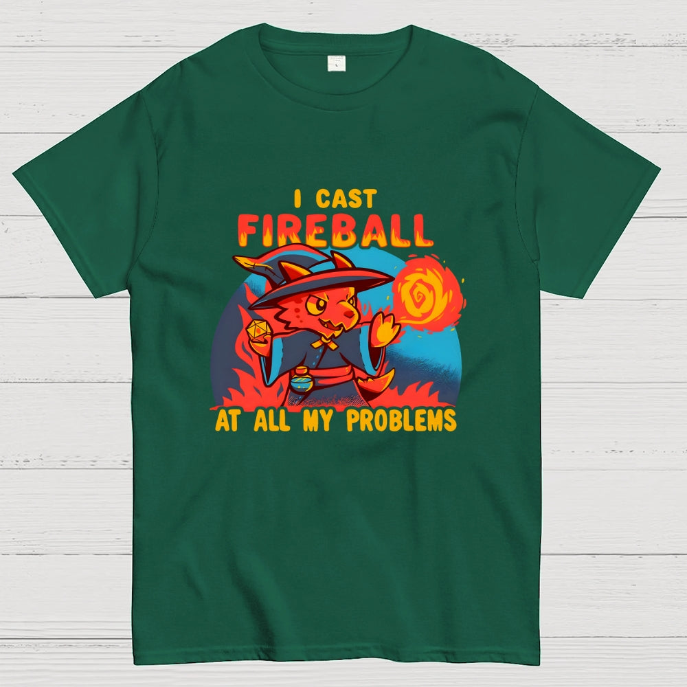 I Cast Fireball At All My Problems  T-Shirt