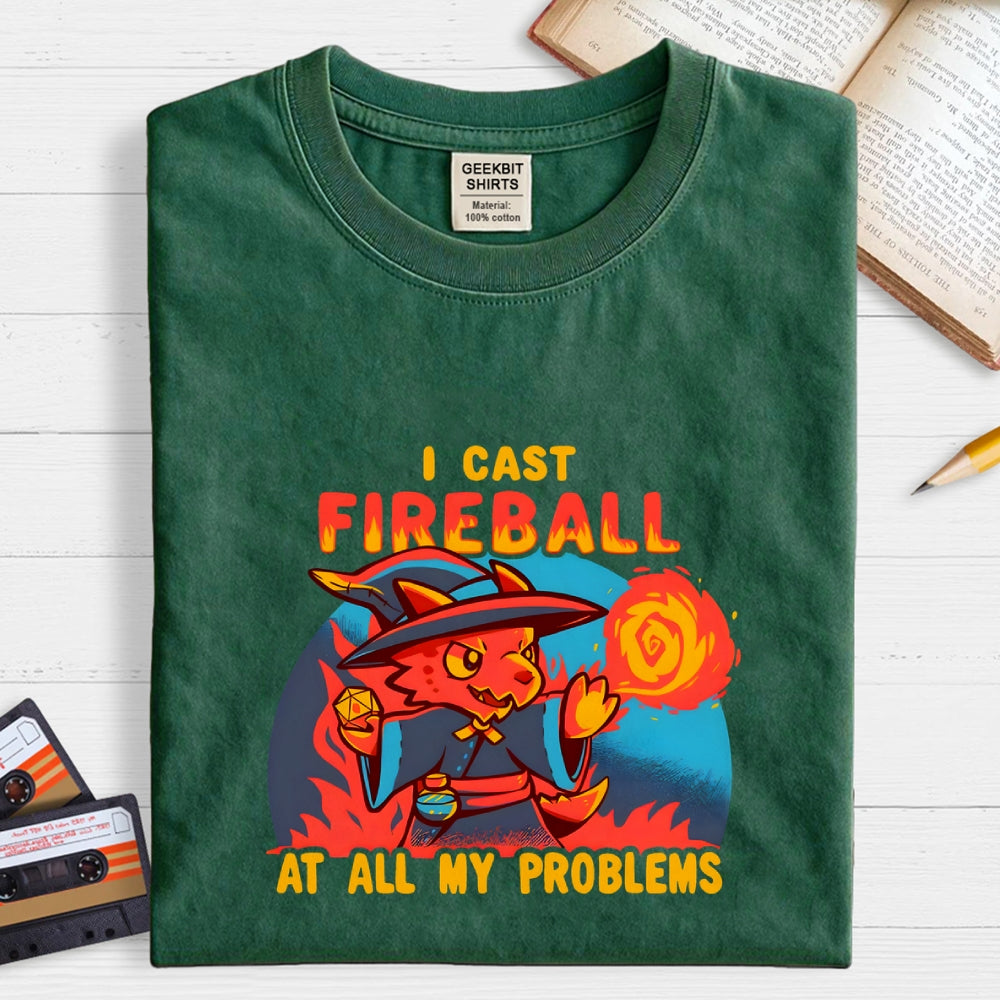 I Cast Fireball At All My Problems  T-Shirt