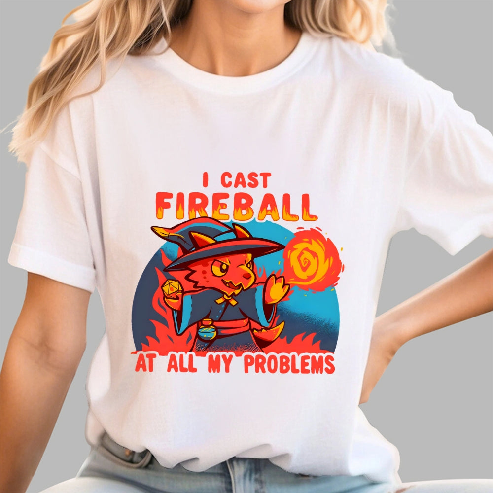 I Cast Fireball At All My Problems  T-Shirt
